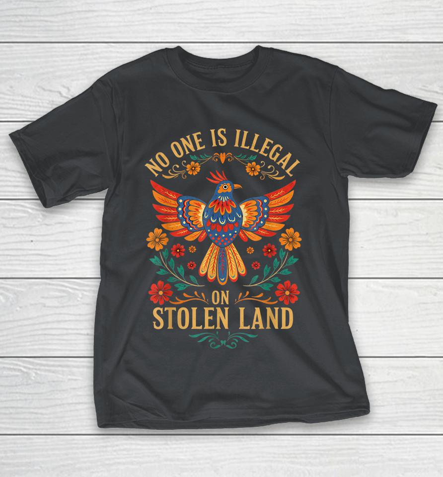 No One Is Illegal On Stolen Land Native Americans Immigrant Shirts
