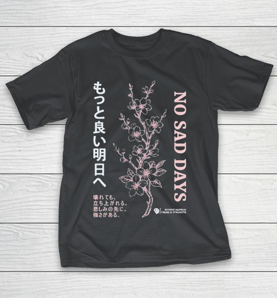 No Sad Days Beyond Sadness Standard Shirts
