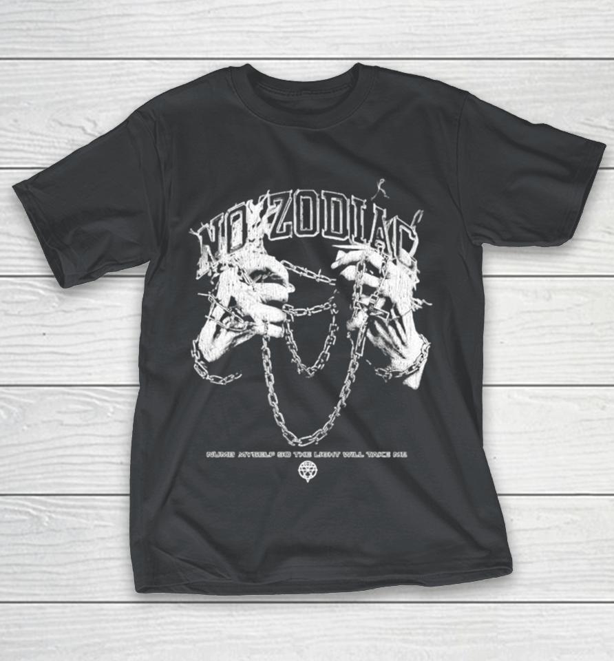 No Zodiac Numb Myself So The Light Will Take Me Chained Up Shirts