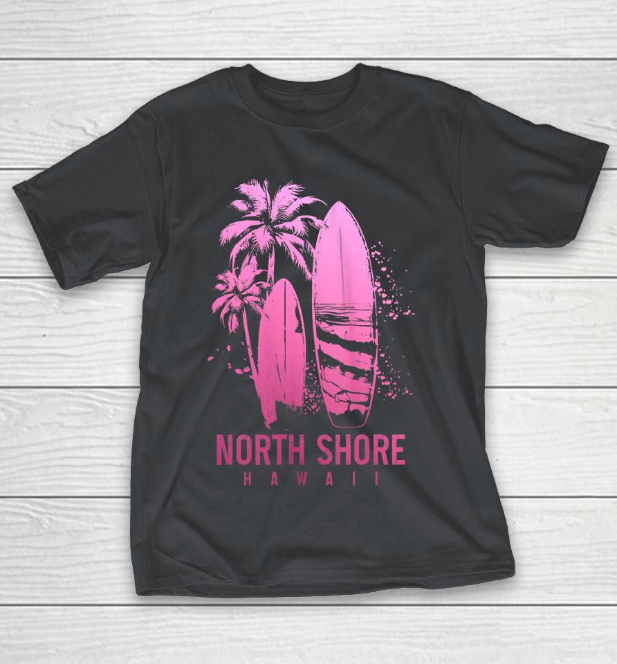 North Shore Hawaii Surf Board Oahu Haleiwa Surfing Surfer Shirts