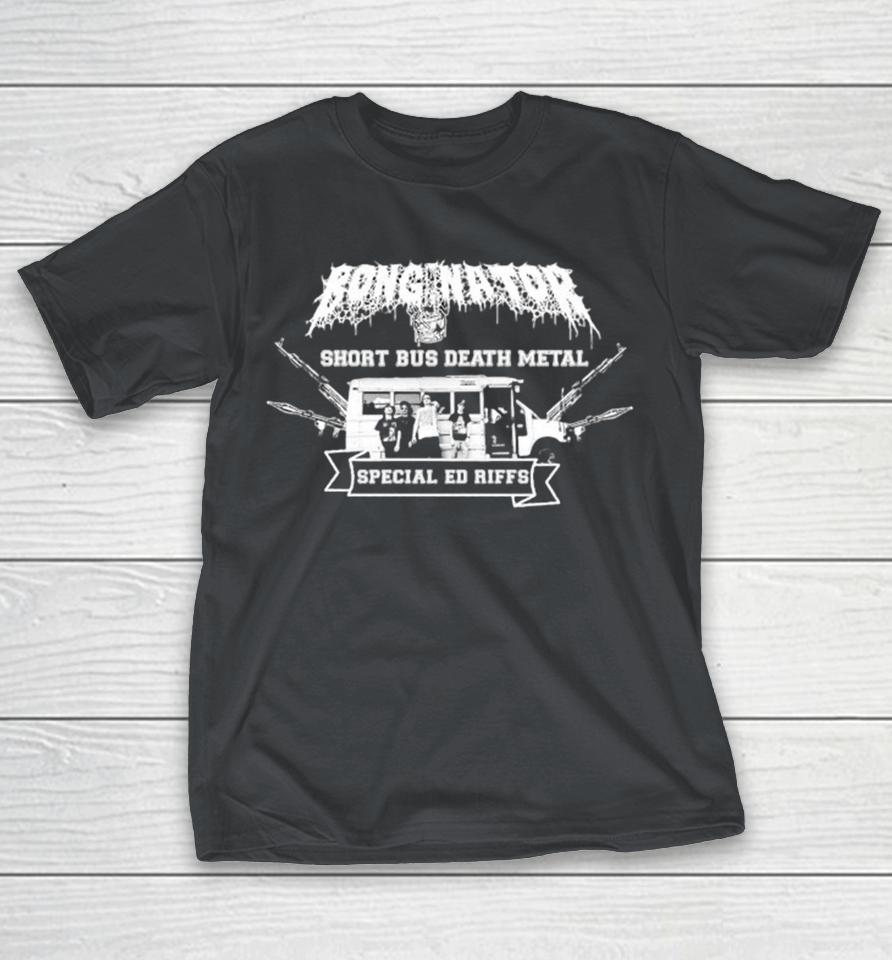 Official Bonginator School Bus Death Metal Special Ed Riffs Shirts
