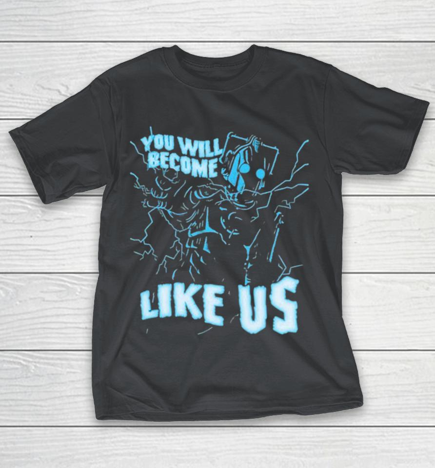 Official Doctor Who You Will Become Like Us Cyberman Shirts