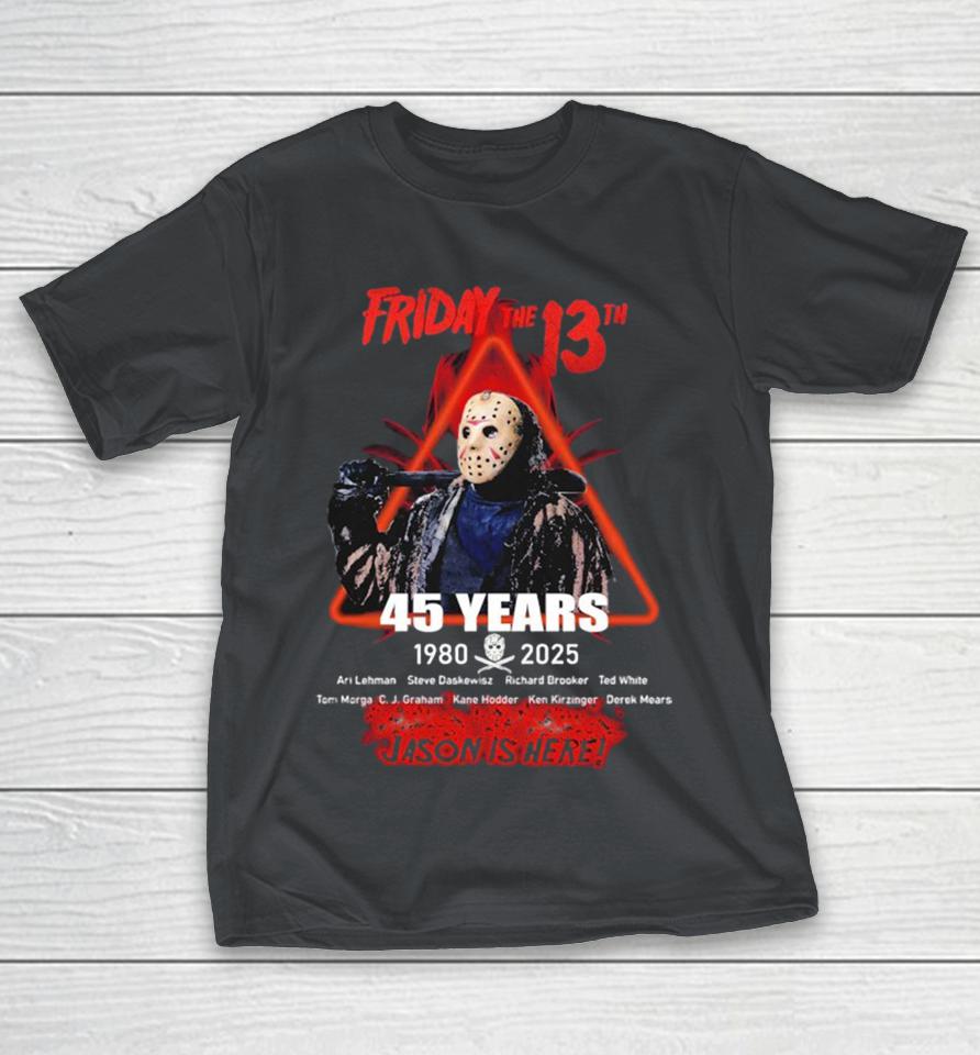 Official Friday The 13th 45 Years 1980 2025 Jason Voorhees Is Here Shirts