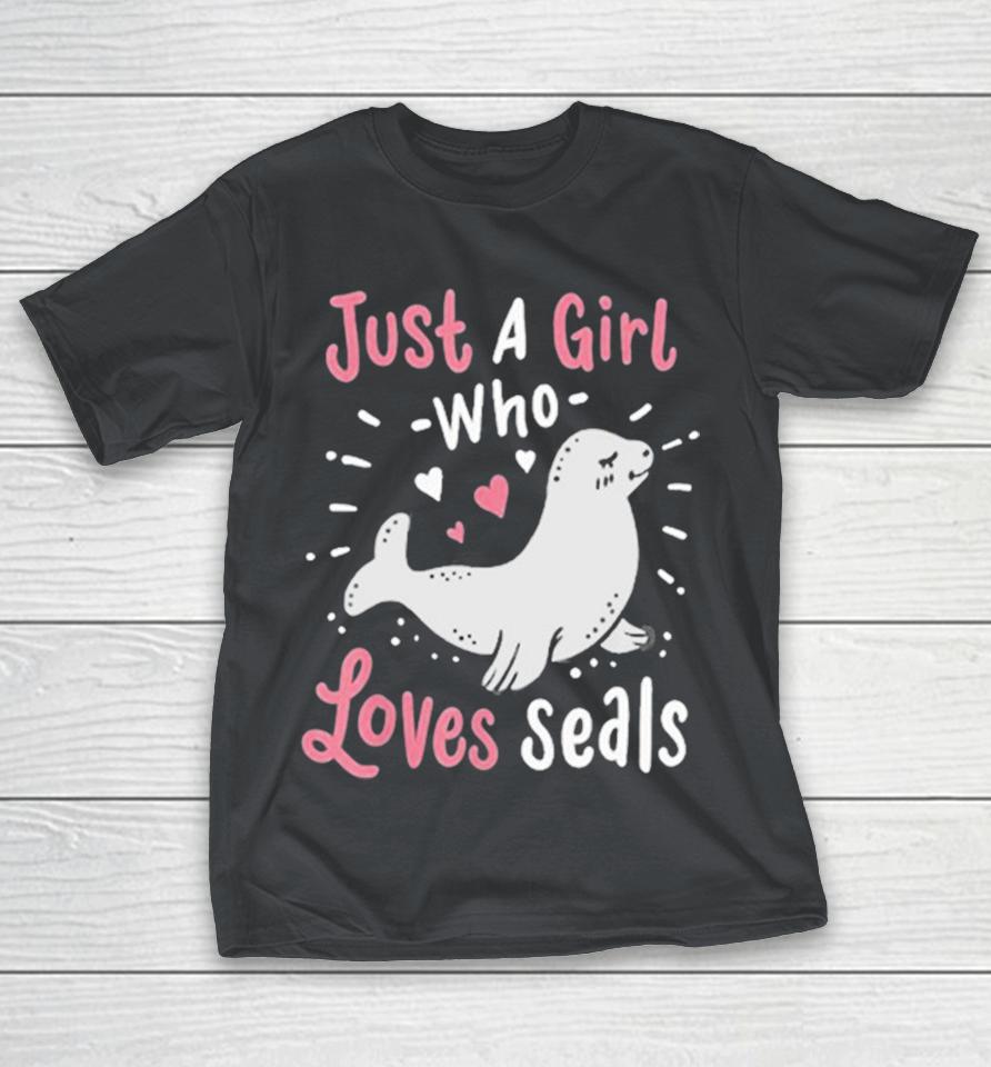Official Just A Girl Who Loves Seals Shirts