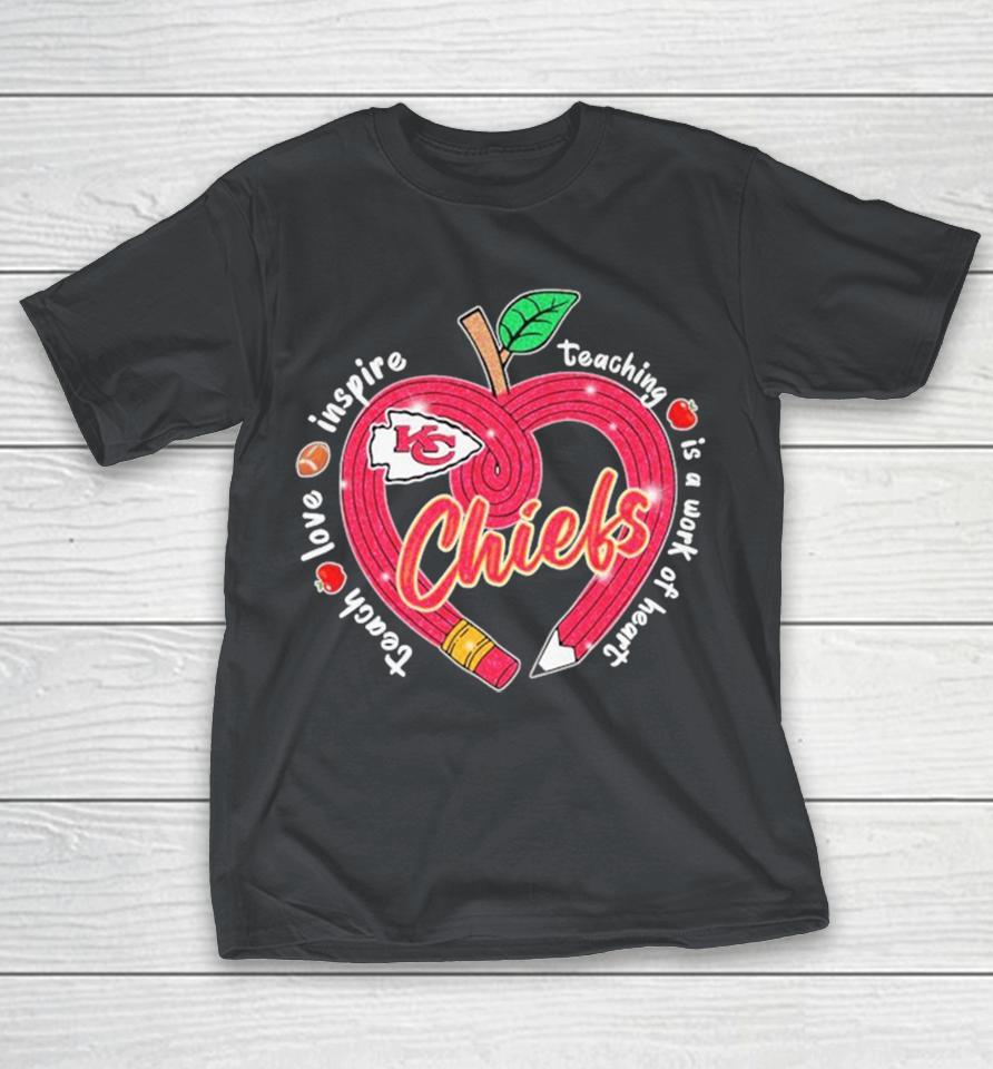 Official Kansas City Chiefs Teach Love Inspire Teaching Is A Work Of Heart Apple Shirts