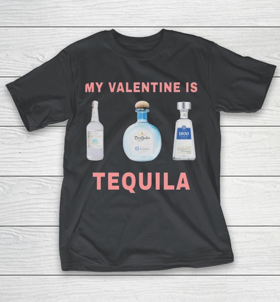 Official My Valentine Is Tequila Shirts