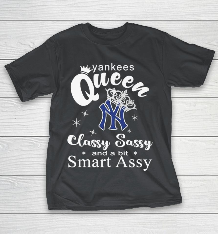 Official New York Yankees Queen Classy Sassy And A Bit Smart Assy Shirts
