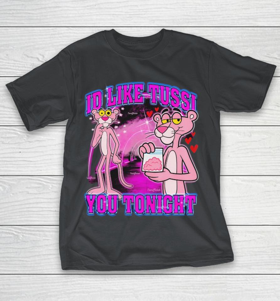 Official Pink Panther ID Like Tussi You Tonight Shirts