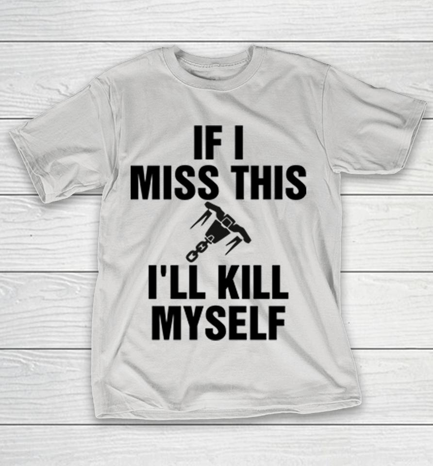 Overwatch Brigitte If I Miss This Whip Shot I’ll Kill Myself Shirts