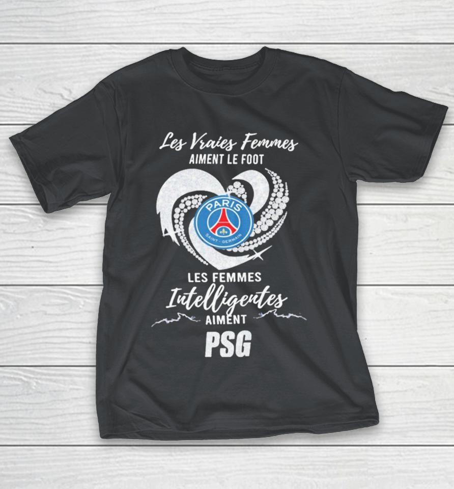 Paris Saint-Germain PSG Les Vraies Femmes Aiment Le Foot Les Femmes Intelligenes Aiment Diamond Heart Shirts