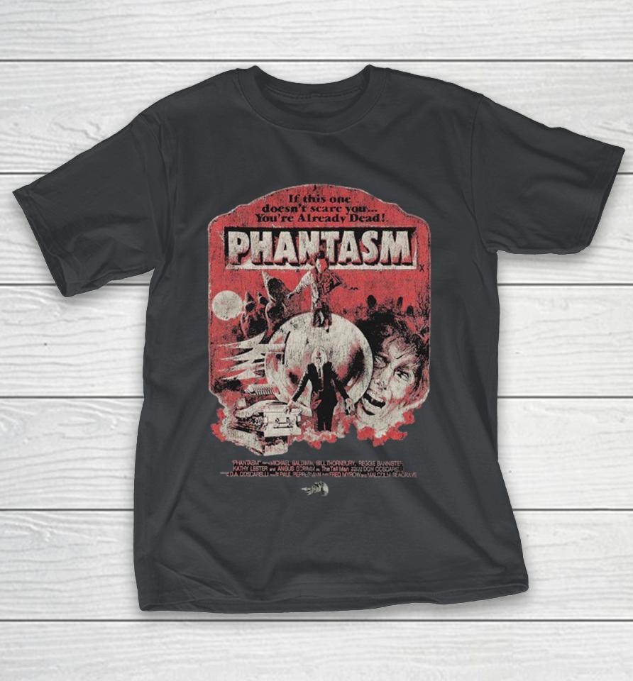 Phantasm If This One Doesn’t Scare You You’re Already Dead Shirts