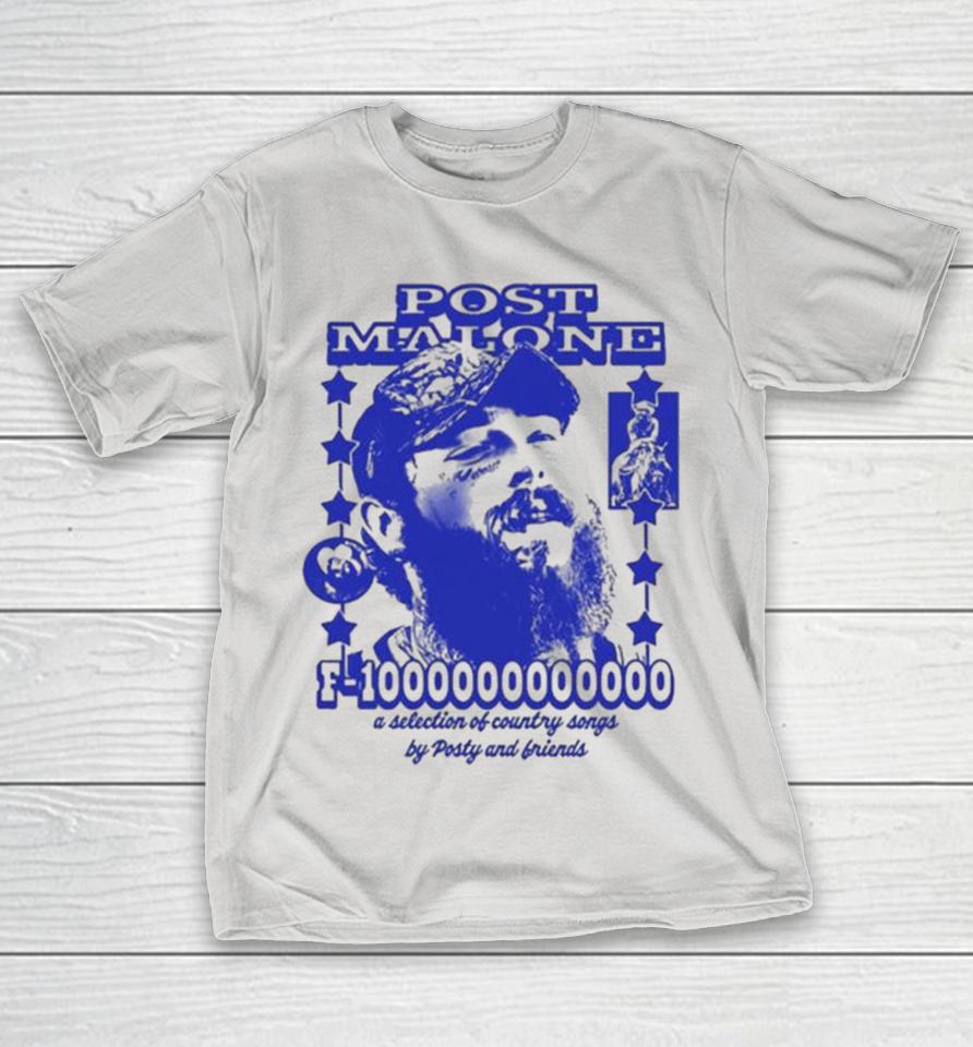Post malone f-1000000000000 a selection of country songs by posty and friends Shirts