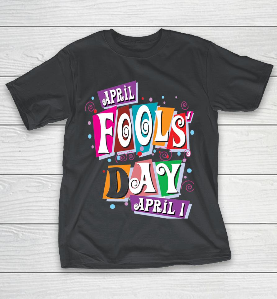 Prank Silly April Fools Day Joke Funny Party Costume Shirts