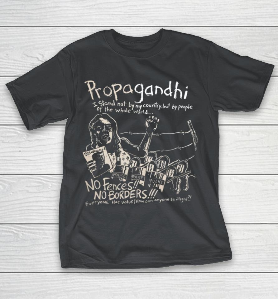 PropagandhI no borders no fences art design Shirts