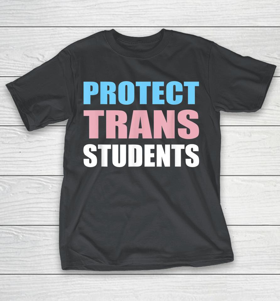 Protect Trans Students Shirts