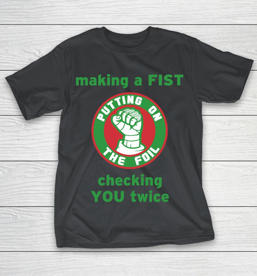 Putting On The Foil Making A Fist Checking You Twice Shirts WoopyTee Putting on the foil making a fist checking you twice shirts woopytee