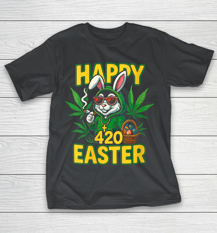 Rabbit Bunny Happy Easter 420 Day Shirts