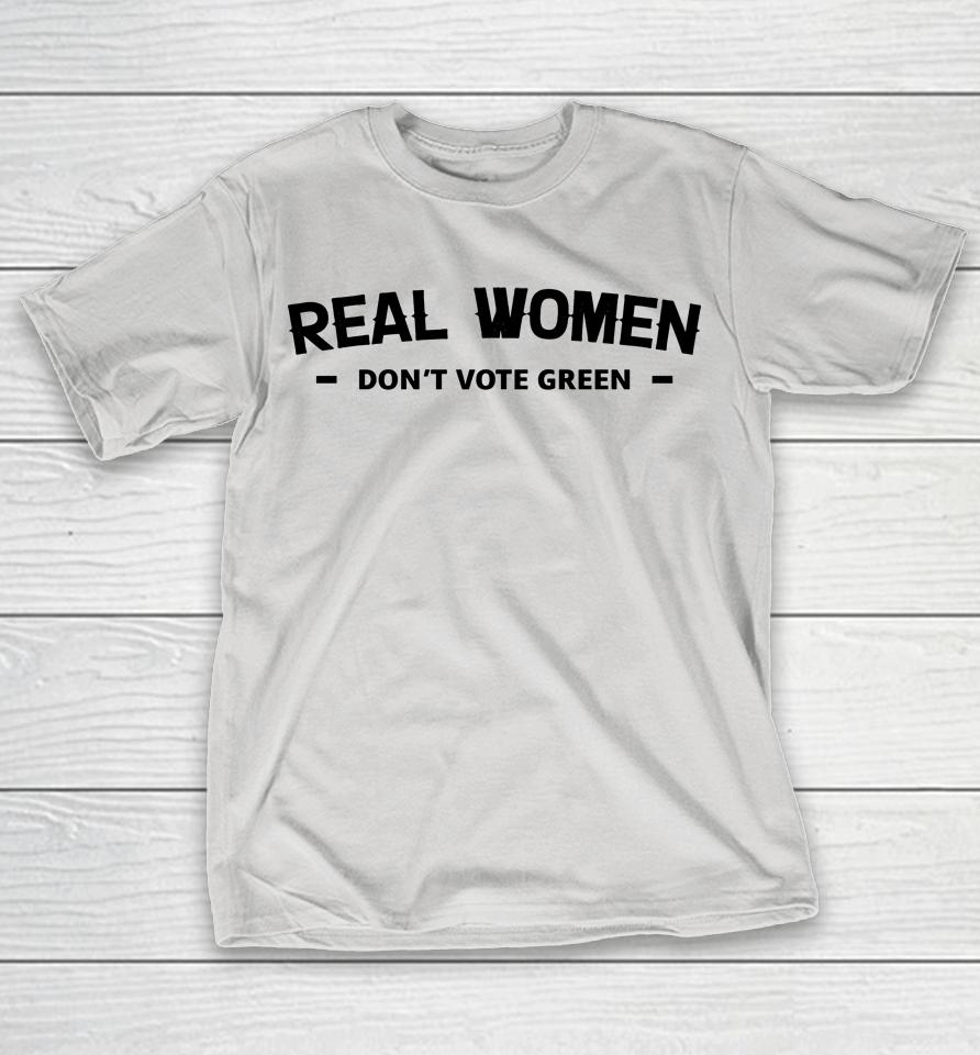 Real Women Don't Vote Green Shirts