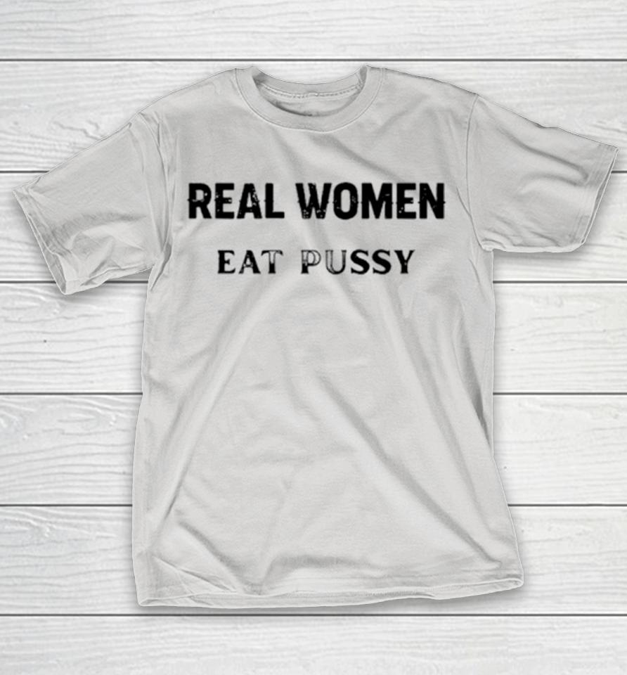 Real women eat pussy Shirts | WoopyTee