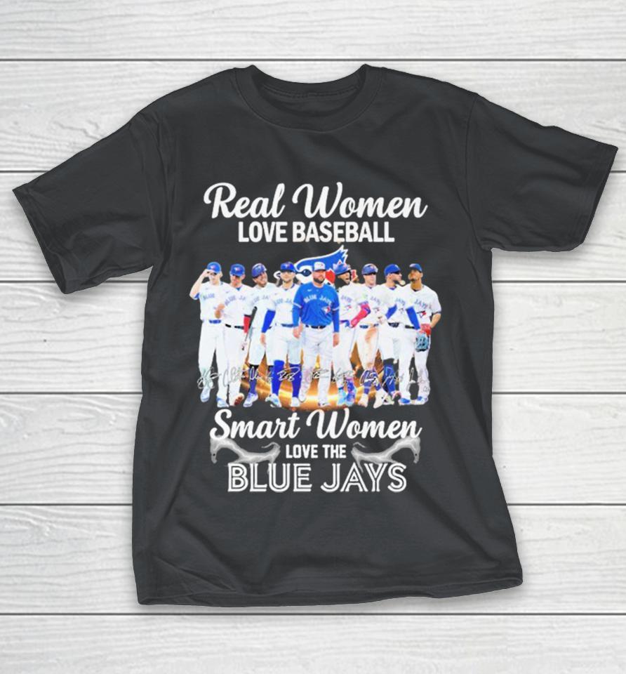 Real Women Love Baseball Smart Women Love The Toronto Blue Jays Signatures Shirts