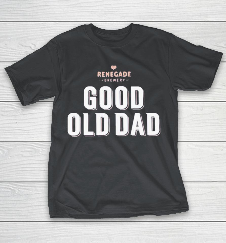 Renegade Brewery Good Old Dad Shirts