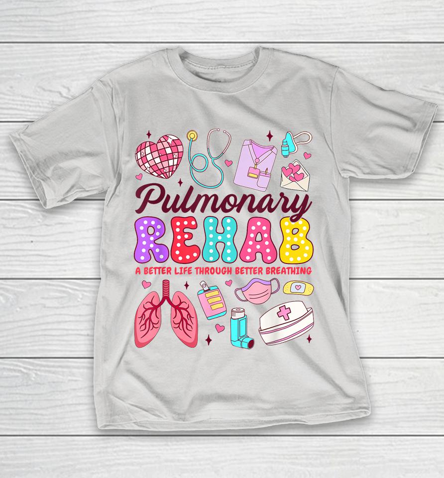 Respiratory Therapist Pulmonary Rehab Rehabilitation RT Shirts