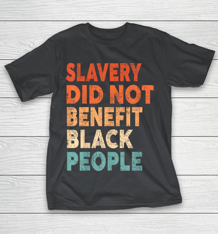 Retro Vintage Slavery Did Not Benefit Black People Shirts