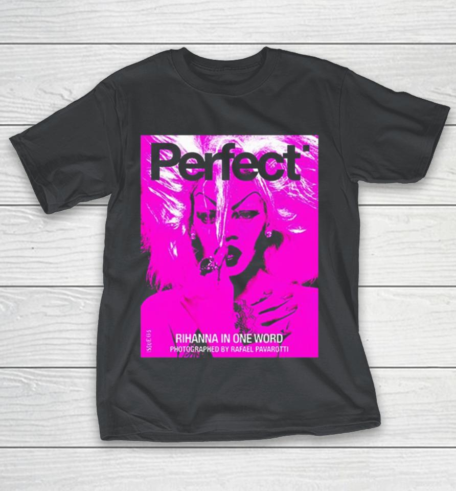 Rihanna x Perfect Magazine Issue 6 5 By Rafeal Pavarotti Cover 3 Rihanna In One Word 2024 Shirts