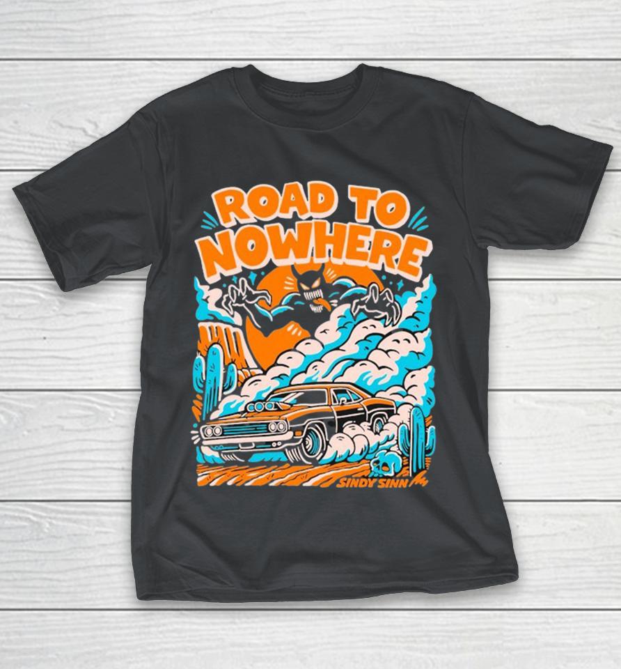 Road To Nowhere Presale Sin Dysinn Shirts
