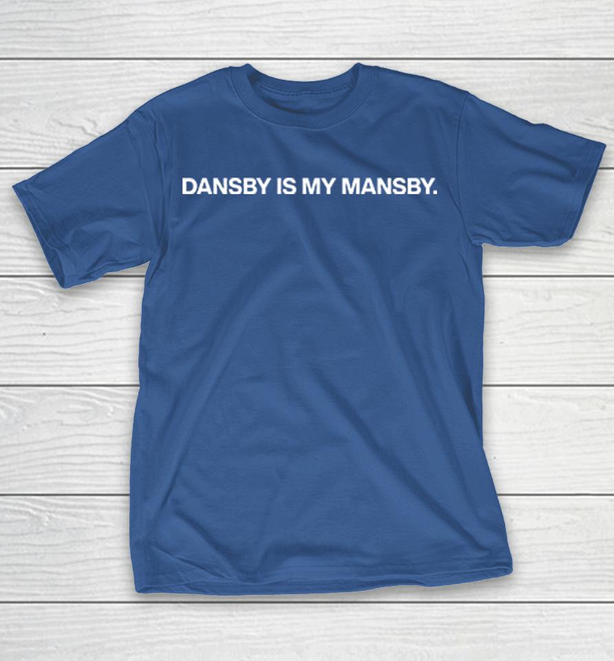 Dansby Is My Mansby Dansby Swanson Shirts