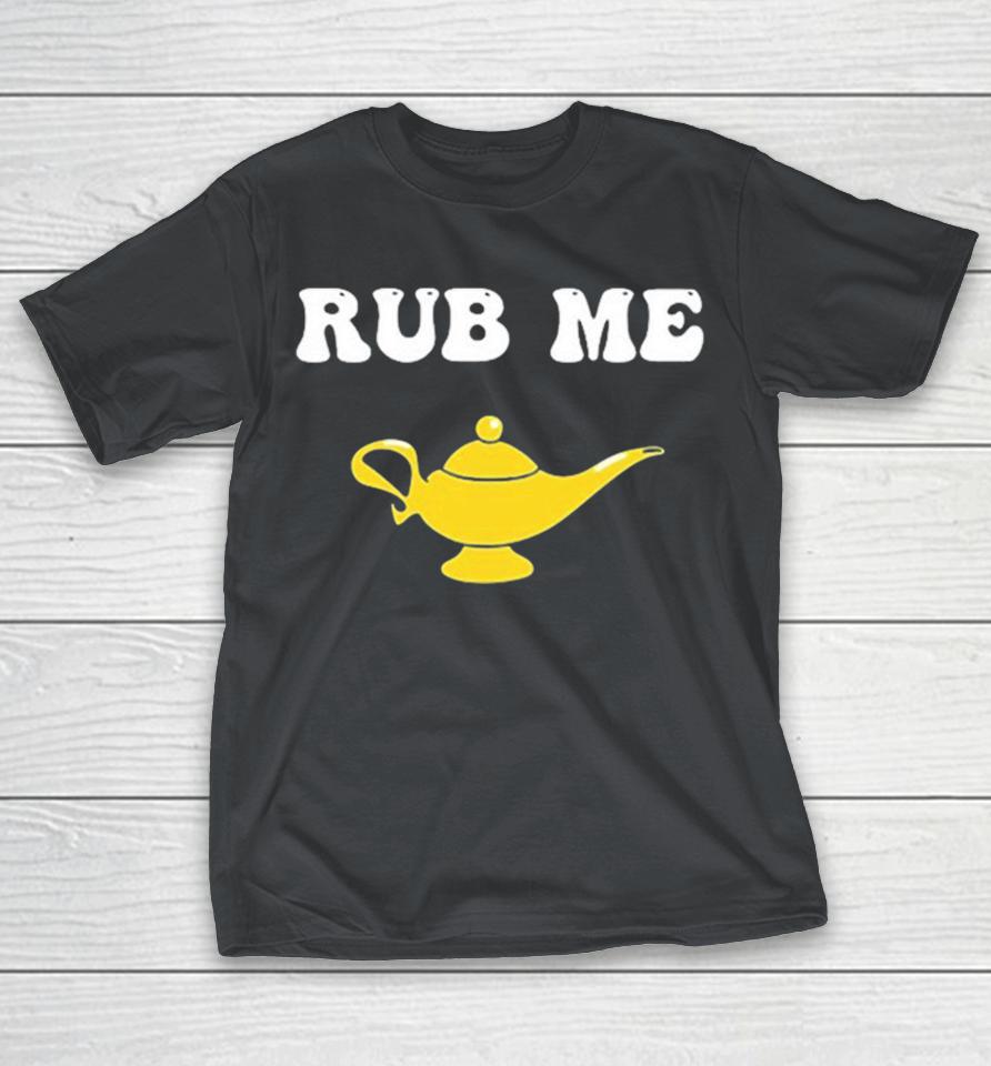Rub Me Summerhaysbros Shirts