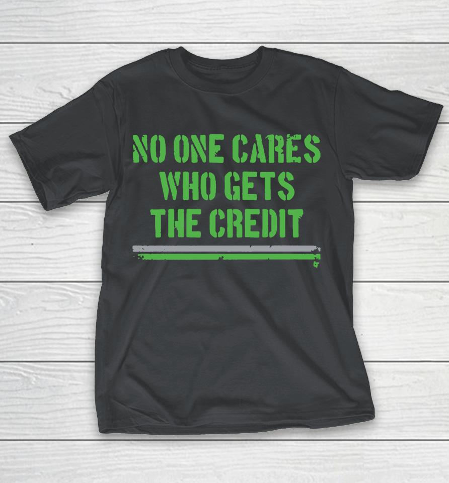 Seattle No One Cares Who Gets The Credit Shirts