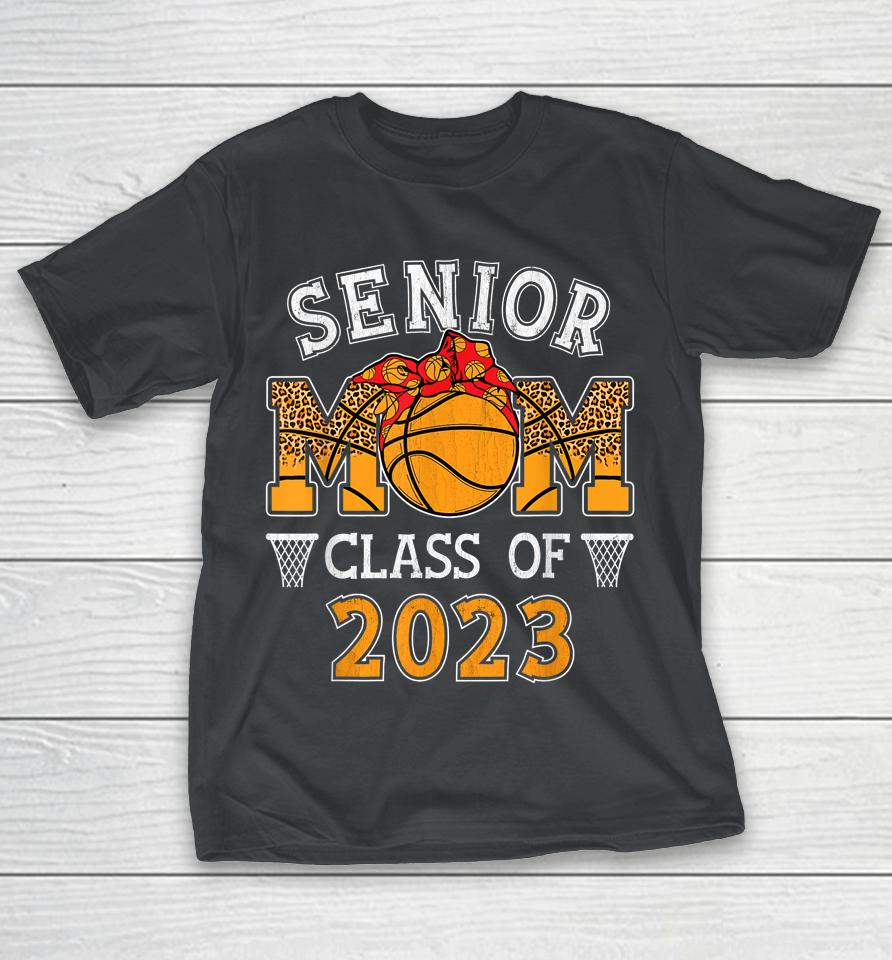 Senior Mom Class Of 2023 Basketball Graduation Mom 2023 Grad Shirts 