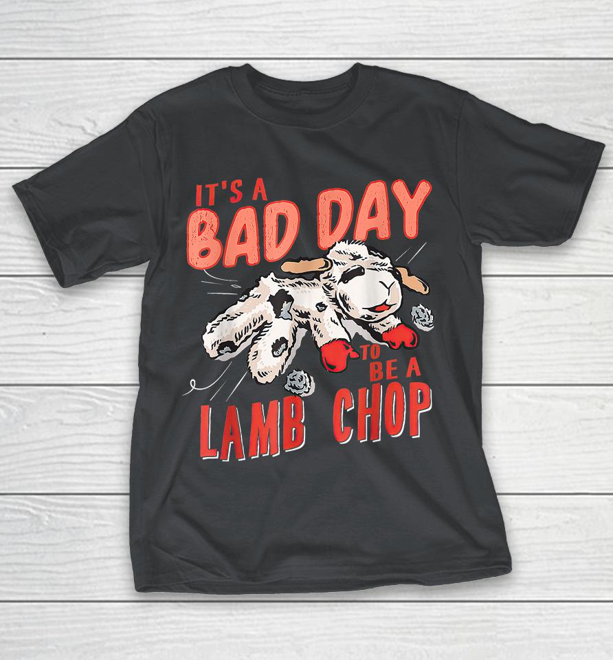 Sheep It's Bad Day to Be a Lamb Chop Shirts