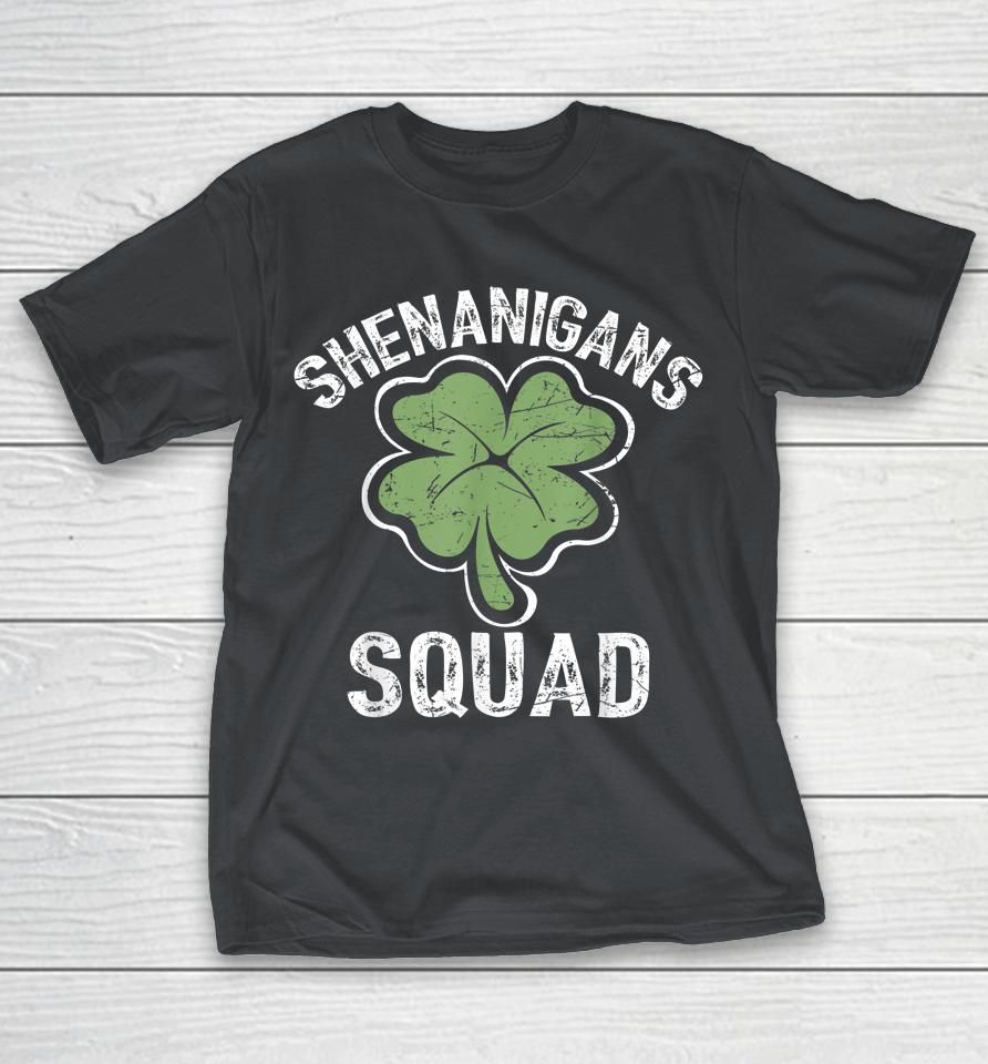 Shenanigans Squad Irish Saint Patricks Day Shirts