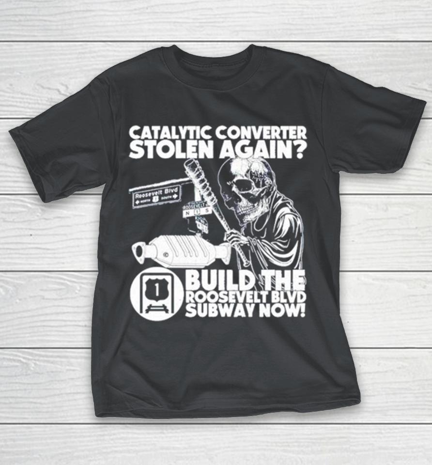 Skeleton catalytic converter stolen again Shirts WoopyTee