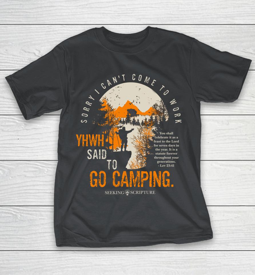 Sorry I Can't Work YHWH Said To Go Camping Lev 23 41 Shirts