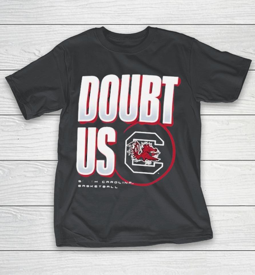 South Carolina Gamecocks Doubt US March Madness Shirts