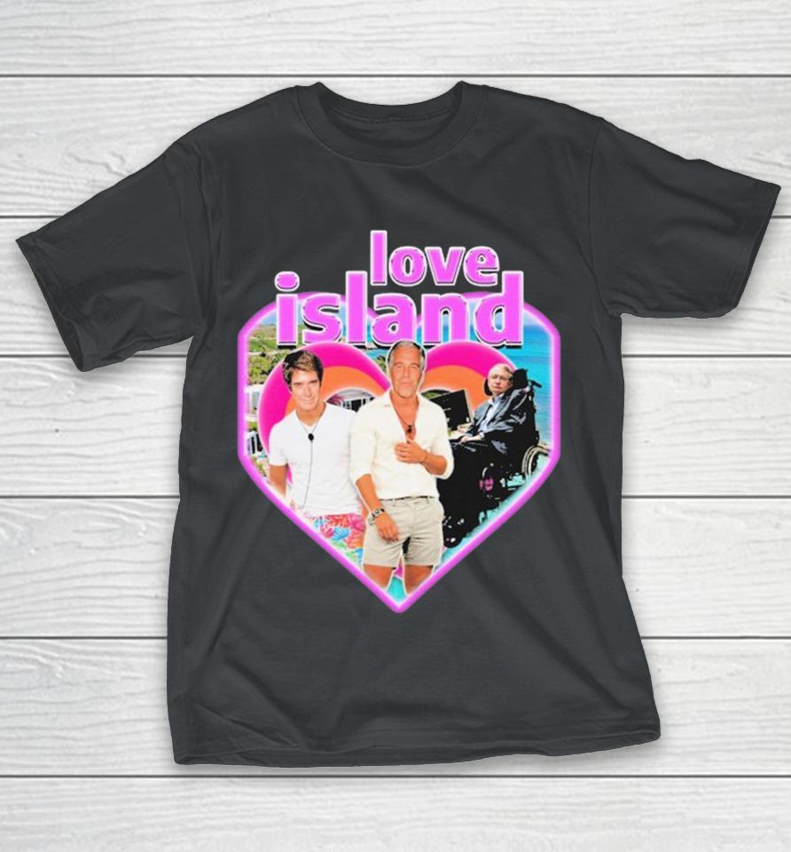 Stephen Hawking Jeffrey Epstein Love Island Heart Shirts