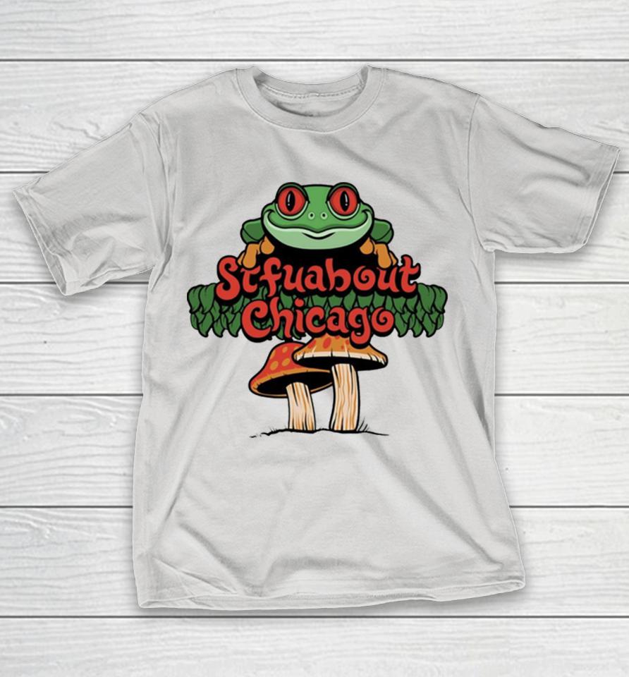STFU about Chicago cafe Shirts