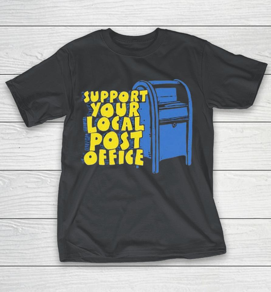 Support Your Local Post Office Shirts
