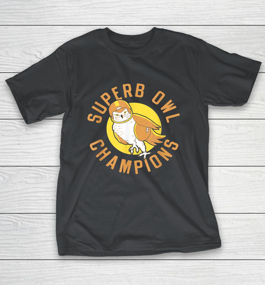 Suprerb Owl Funny Champion Super Bowl Football Game Day Season Shirts