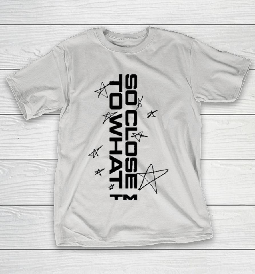 Tate McRae Sc2w Stars So Close To What Shirts