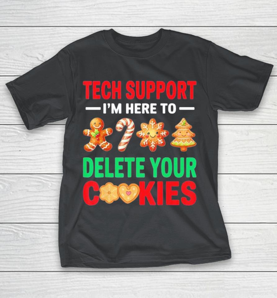 Tech Support I’M Here To Delete Your Cookies Christmas 2024 Shirts