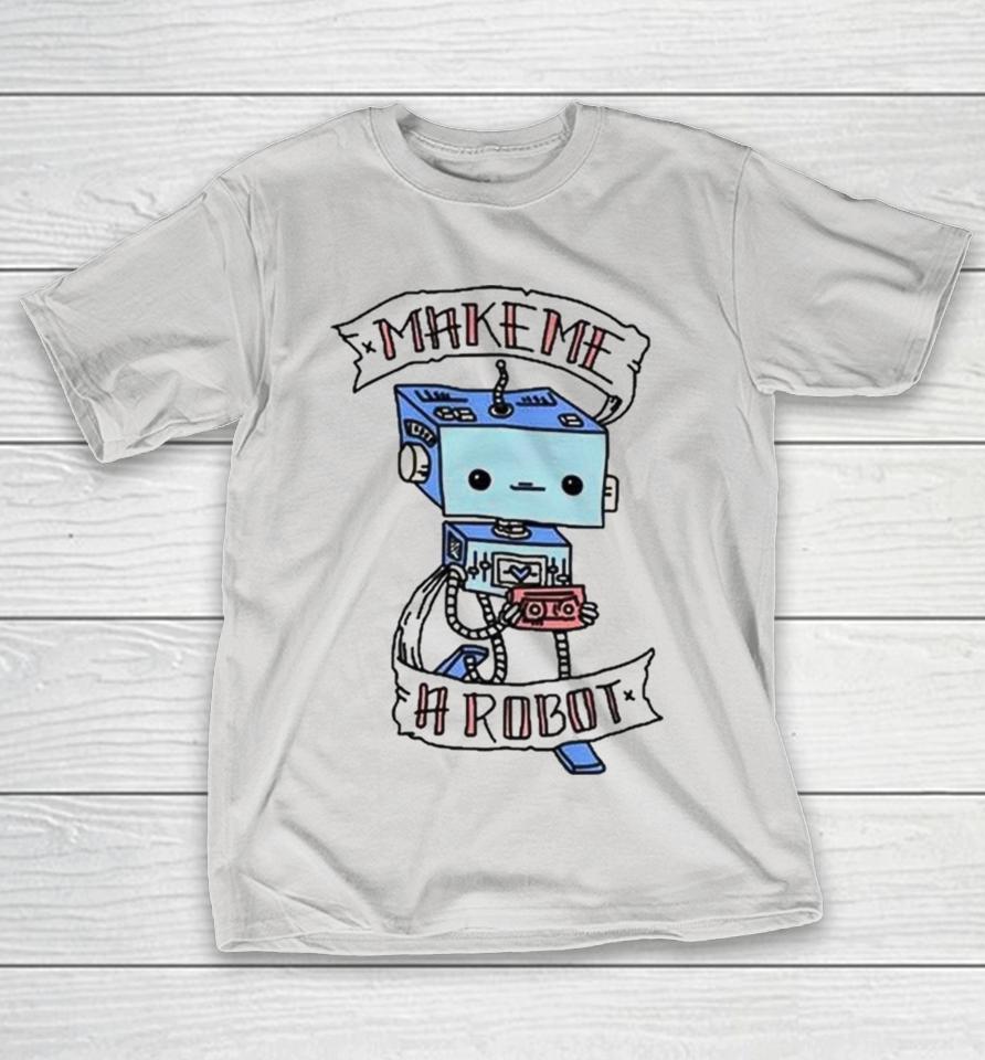 Tessa Violet Make Me A Robot Shirts