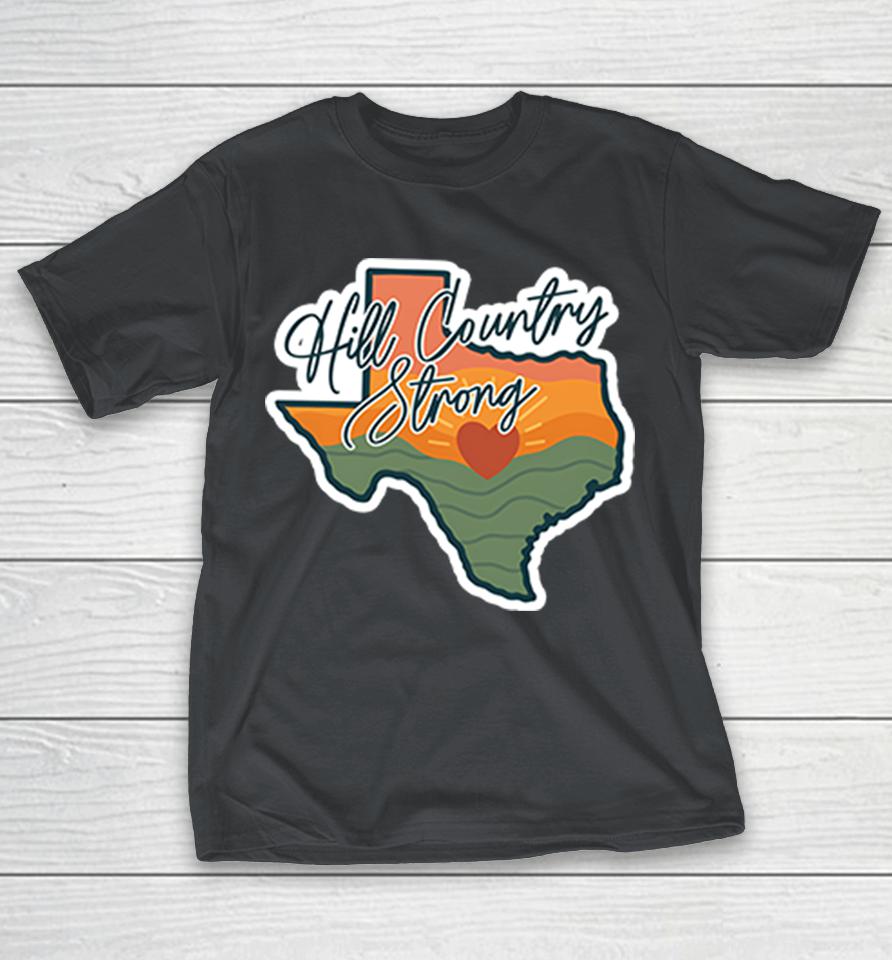 Texas Hill Country Strong Shirts