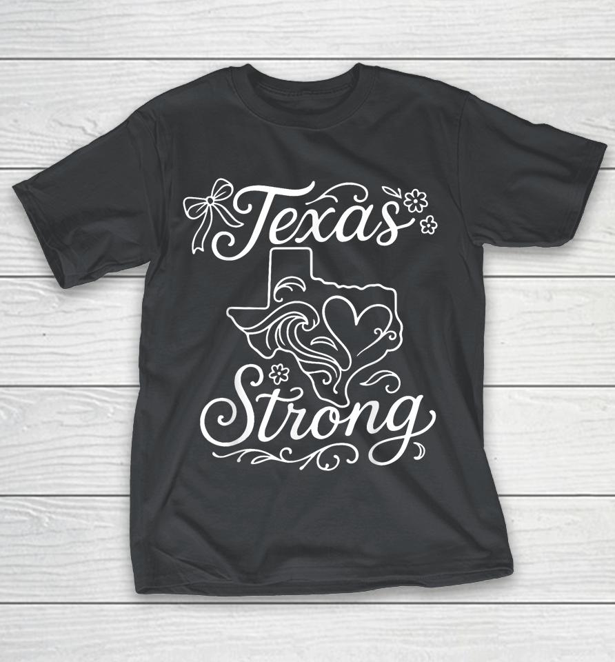 Texas Stronger Than The Storm Pray For Texas Hill Country Shirts