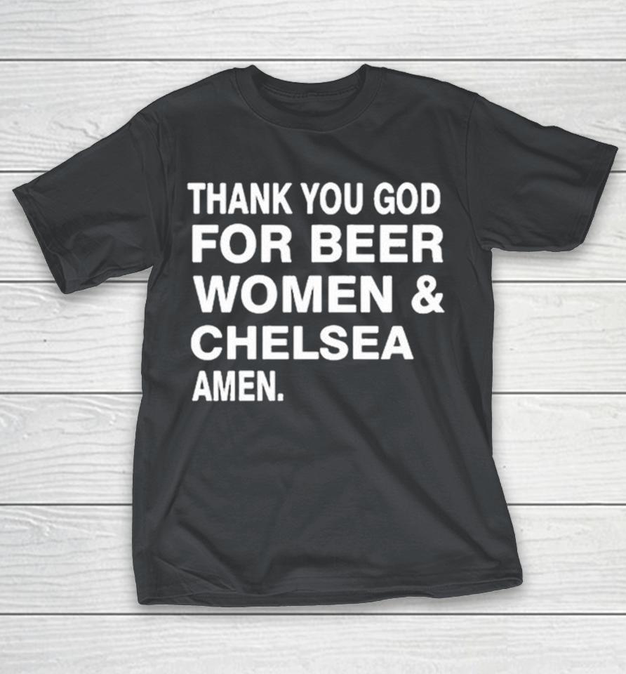 Thank You God For Beer Women And Chelsea Amen Shirts