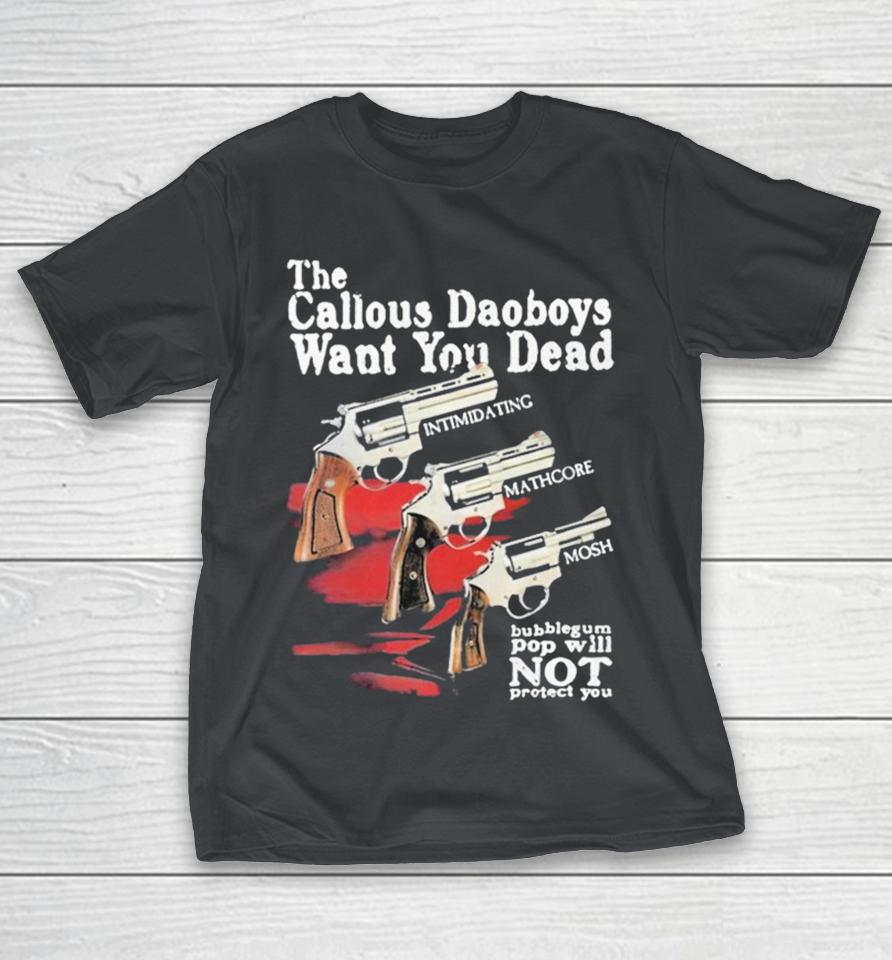 The Callous Daoboys Want You Dead Bubblegum Pop Will Not Protect You Shirts