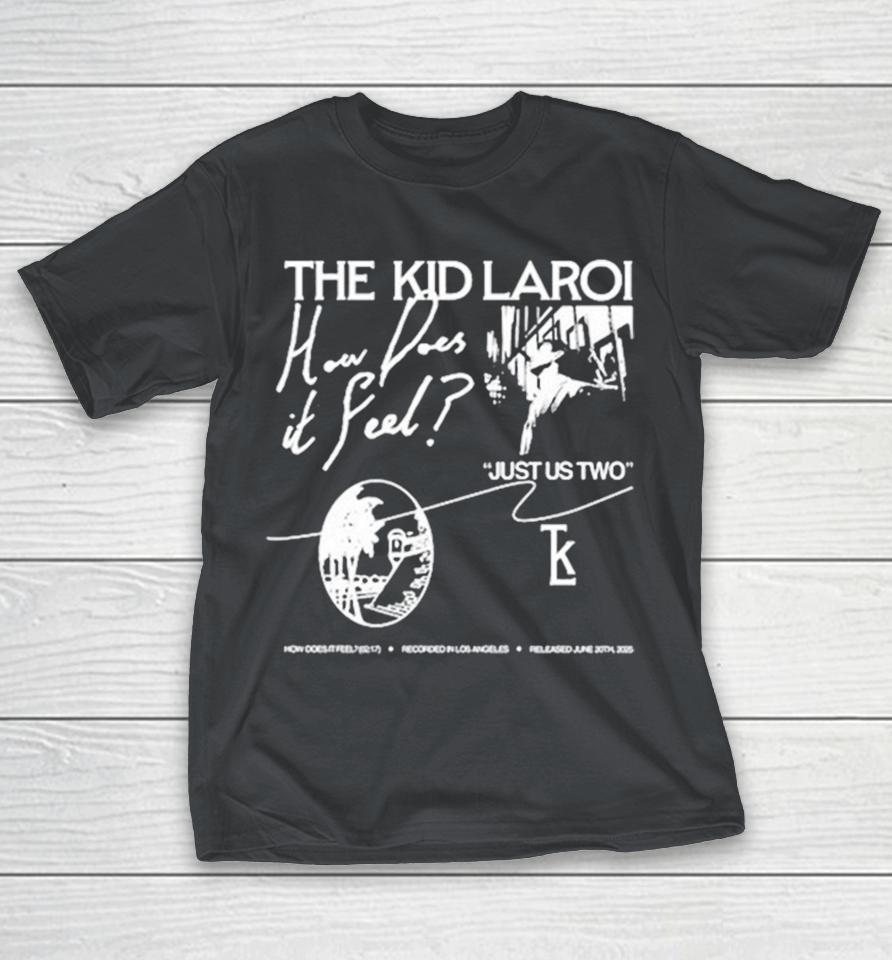 The Kid Laroi Just Us Two How Does It Feel Los Angeles June 20th 2025 Shirts